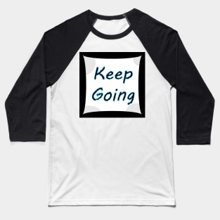Keep going typography design Baseball T-Shirt